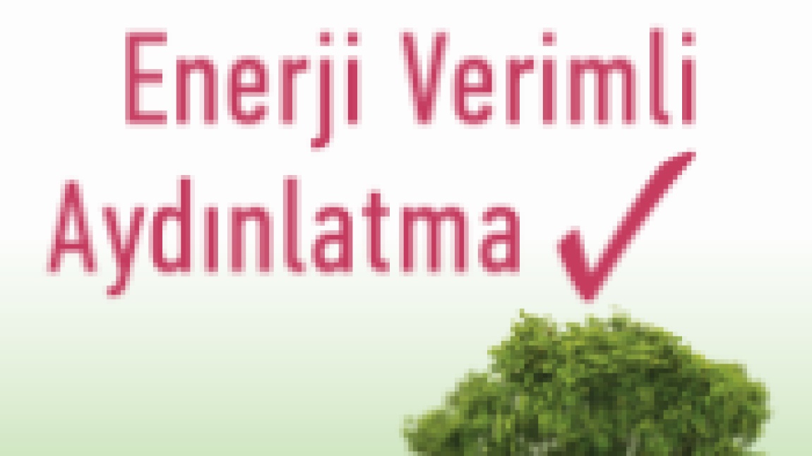 2025 YILI ENERJİ VERİMLİLİĞİ HAFTASI ETKİNLİKLERİ